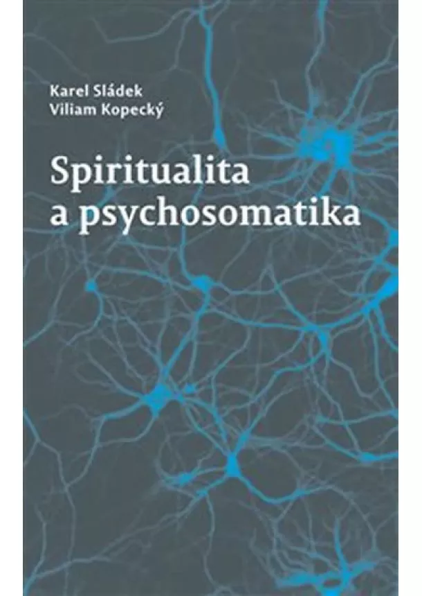 Viliam Kopecký, Karel Sládek - Spiritualita a psychosomatika