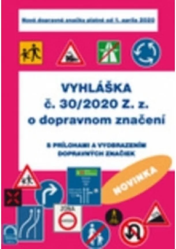 Kolektív - Vyhláška č. 30/2020 Z.z. o dopravnom značení