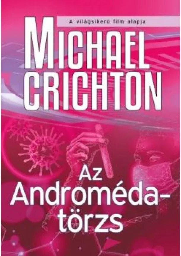 Michael Crichton - Az Androméda-törzs