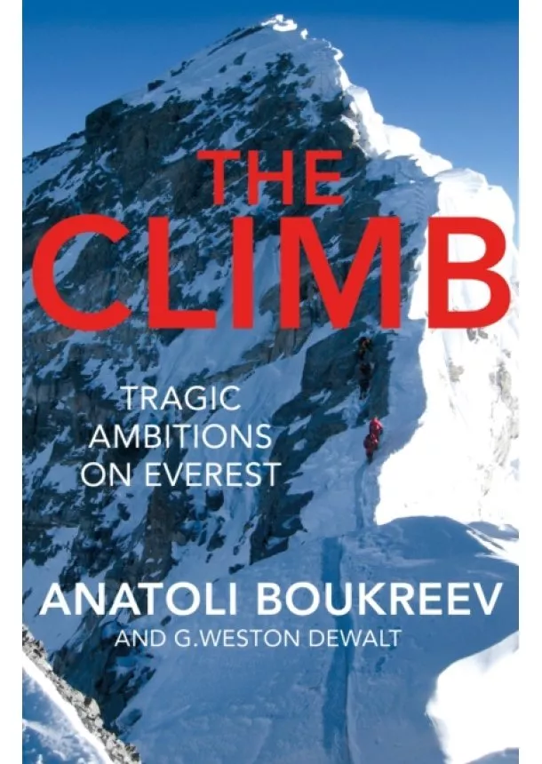 Anatoli Boukreev, G. Weston DeWalt - The Climb : Tragic Ambitions on Everest