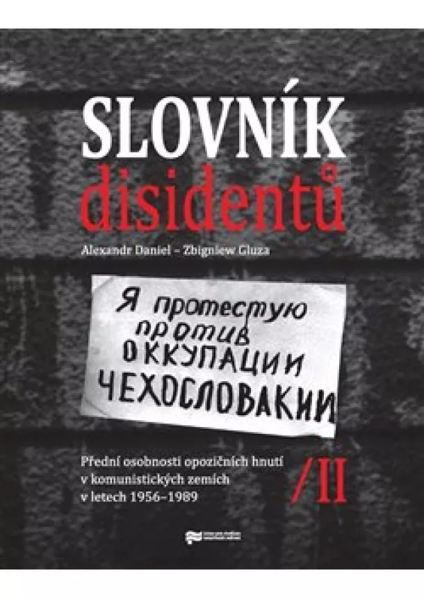 Daniel Alexandr, Zbigniew Gluza - Slovník disidentů II. - Přední osobnosti opozičních hnutí v komunistických zemích v letech 1956-1989