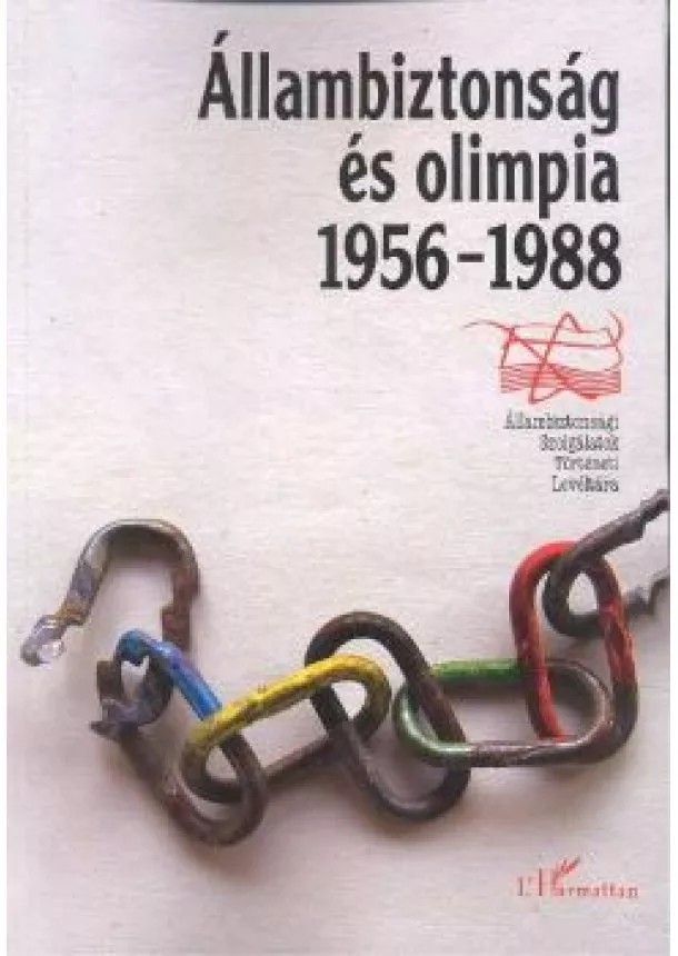 KRAHULCSÁN-MÜLLER-TAKÁCS - ÁLLAMBIZTONSÁG ÉS OLIMPIA 1956-1988