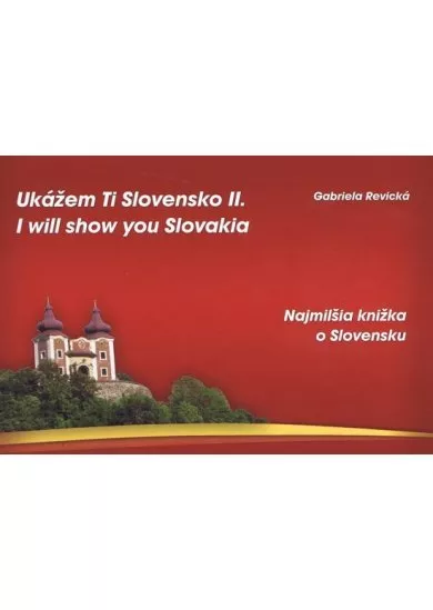 Ukážem Ti Slovensko II. I will show you Slovakia (brož.)