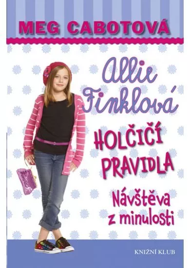 Holčičí pravidla 6: Návštěva z minulosti