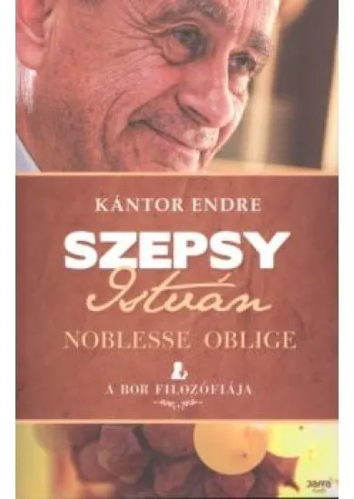 SZEPSY ISTVÁN - NOBLESSE OBLIGE