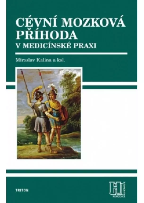 Miroslav Kalina, Ladislava Janoušková, Josef Vymazal, Jiří Weichet, Ondřej Škoda, David Školoudík - Cévní mozková příhoda v medicínské praxi