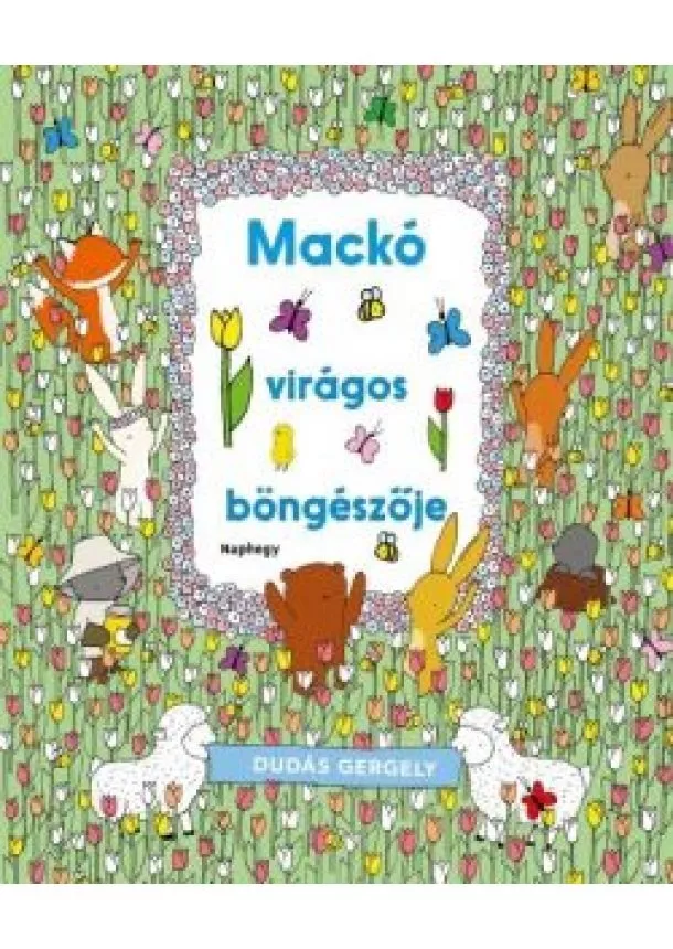 Dudás Gergely - Mackó virágos böngészője