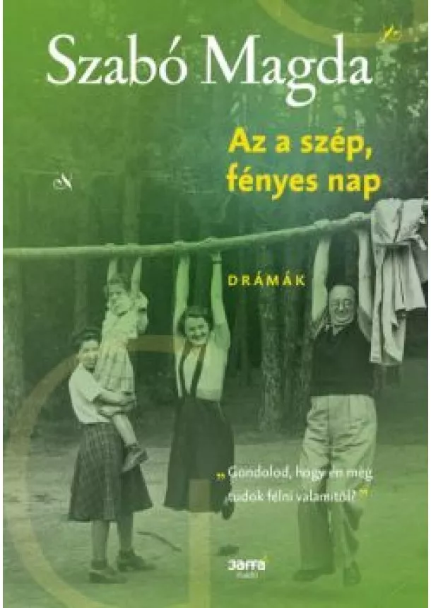 Szabó Magda - Az a szép fényes nap