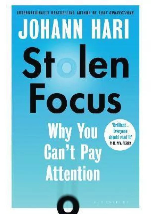 Johann Hari - Stolen Focus: Why You Can´t Pay Attention