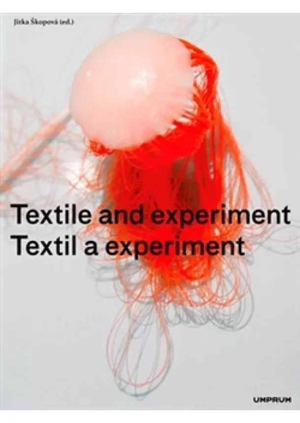 Jitka Škopová - Textil a experiment / Textile and Experiment