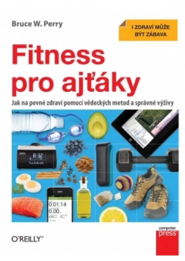 Bruce W. Perry - Fitness pro ajťáky