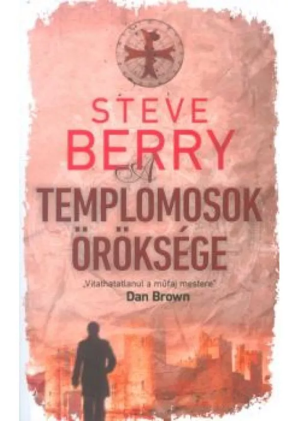 STEVE BERRY - A TEMPLOMOSOK ÖRÖKSÉGE