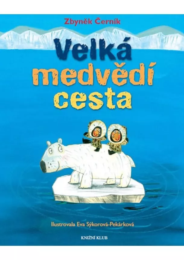 Zbyněk Černík - Velká medvědí cesta