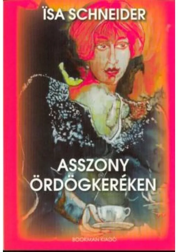 Isa Schneider - ASSZONY ÖRDÖGKERÉKEN