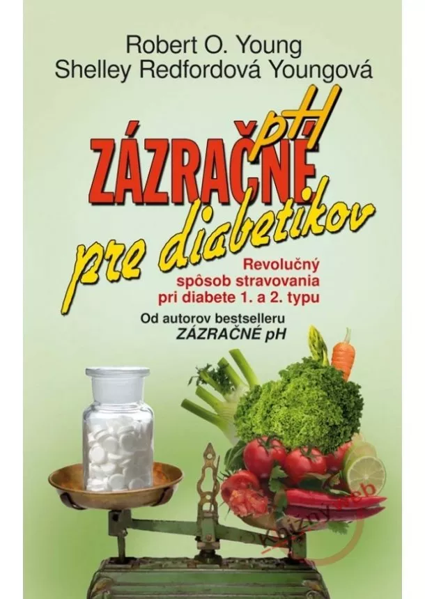 Robert O. Young, Shelley Redford Youngová - Zázračné pH pre diabetikov