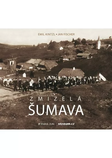 Zmizelá Šumava