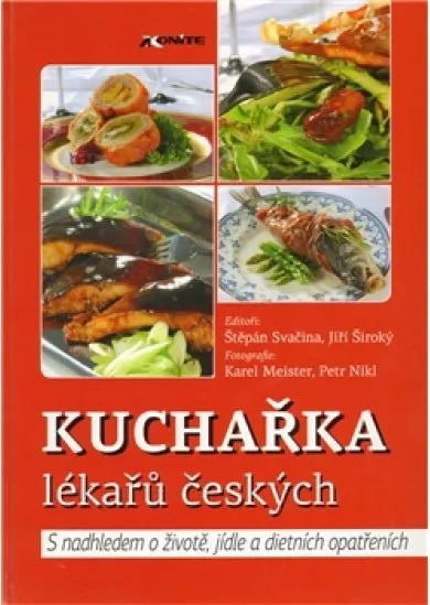 Kuchařka lékařů českých - S nadhledem o životě, jídle a dietních opatřeních