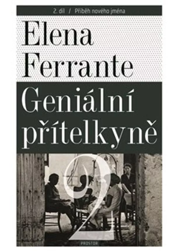 Elena Ferrante - Geniální přítelkyně 2 - Příběh nového jména