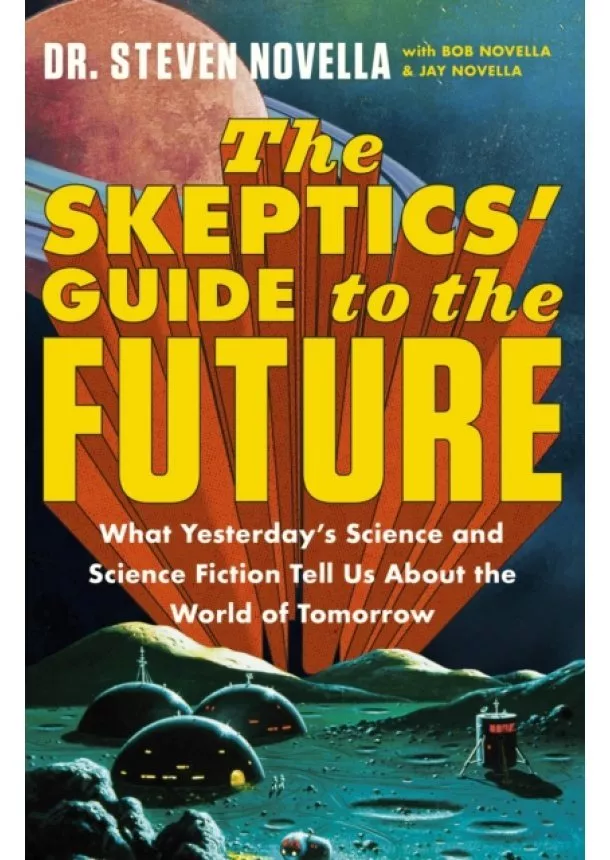 Steven Novella - The Skeptics' Guide to the Future