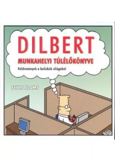 DILBERT MUNKAHELYI TÚLÉLŐKÖNYVE