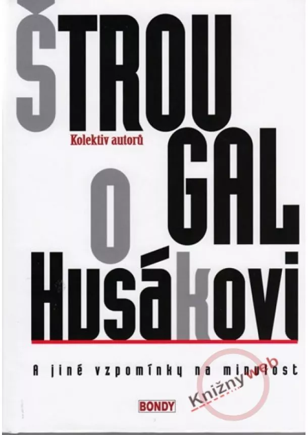 Kolektív - Štrougal o Husákovi a jiné vzpomínky na minulost