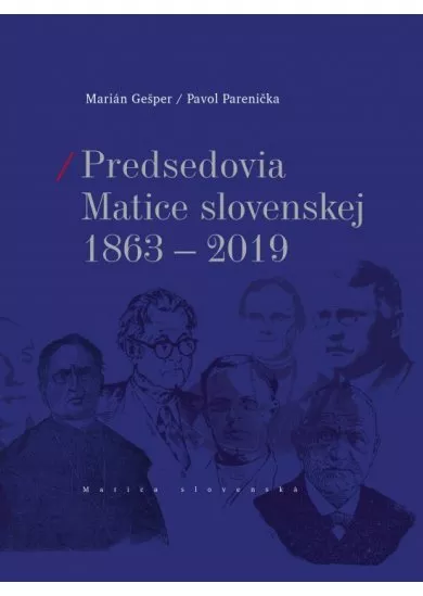 Predsedovia Matice slovenskej 1863-2019