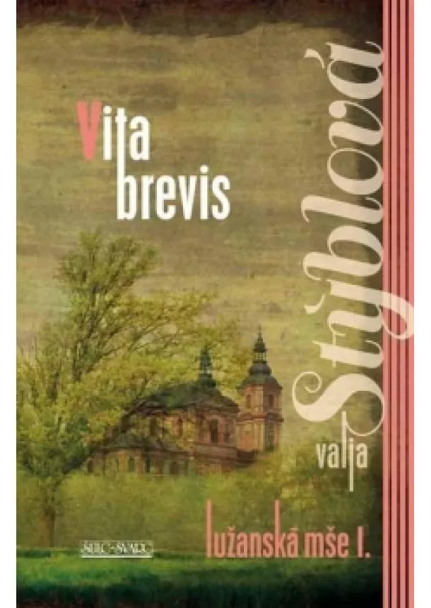 Valja Stýblová - Lužanská mše I. - Vita Brevis