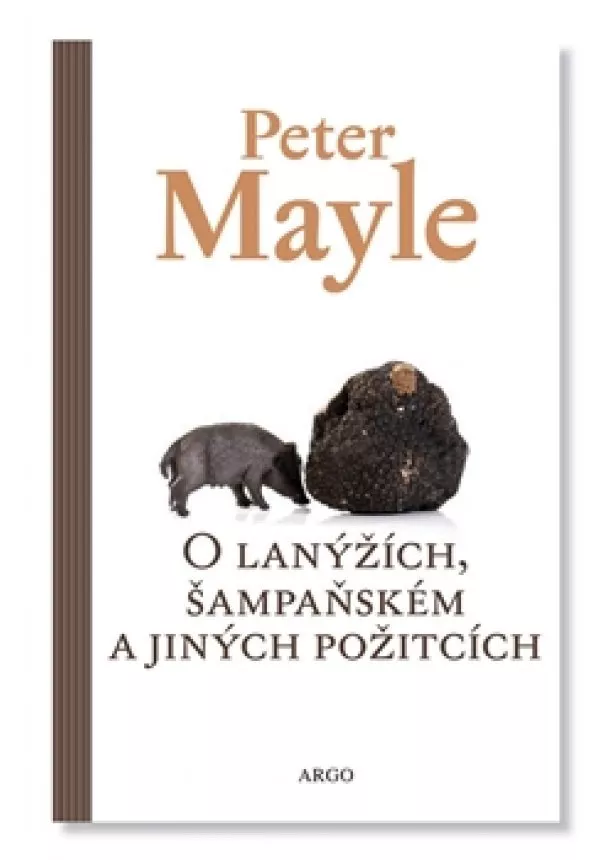 Peter Mayle - O lanýžích, šampaňském a jiných požitcích