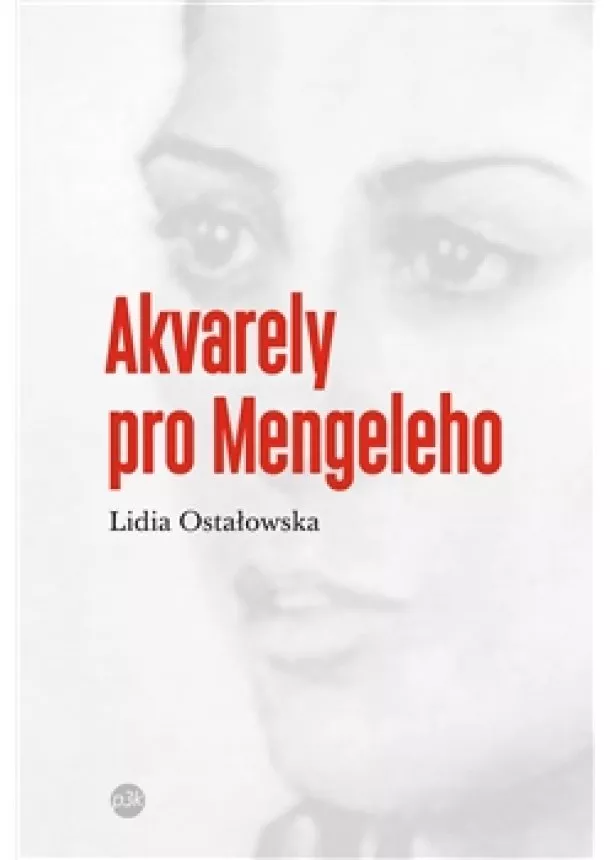 Lidia Ostałowská - Akvarely pro Mengeleho