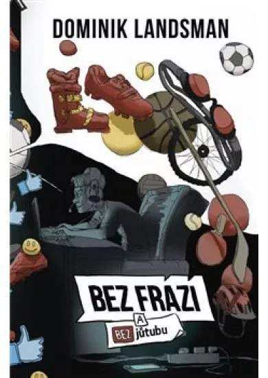 Bez frází a bez jůtubu