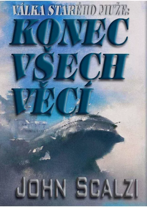 John Scalzi - Konec všech věcí - Válka starého muže (brožovaná)