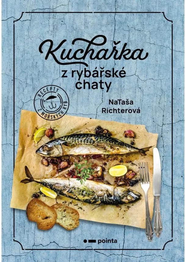 Nataša Richterová - Kuchařka z rybářské chaty