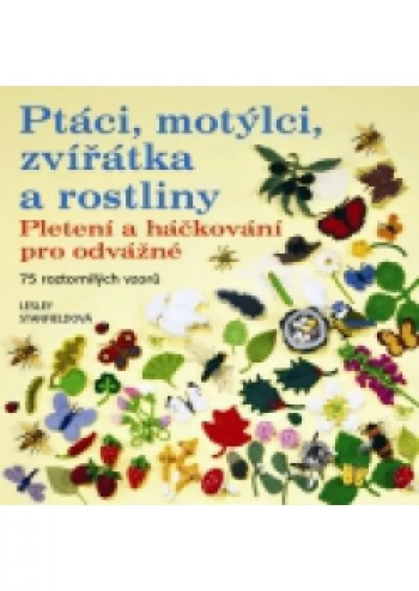 Lesley Stanfieldová - Ptáci, motýlci, zvířátka a rostliny