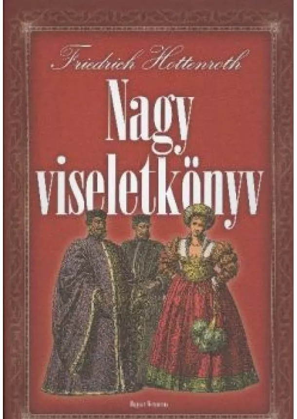 Friedrich Hottenroth - NAGY VISELETKÖNYV