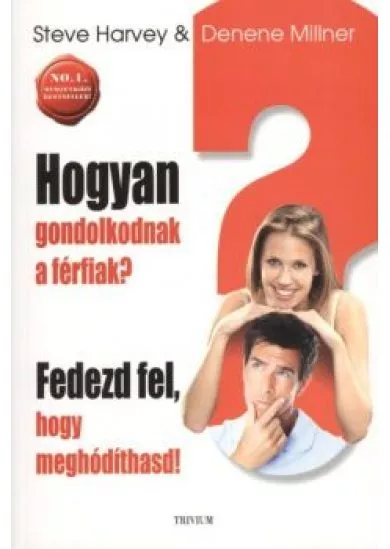 HOGYAN GONDOLKODNAK A FÉRFIAK?