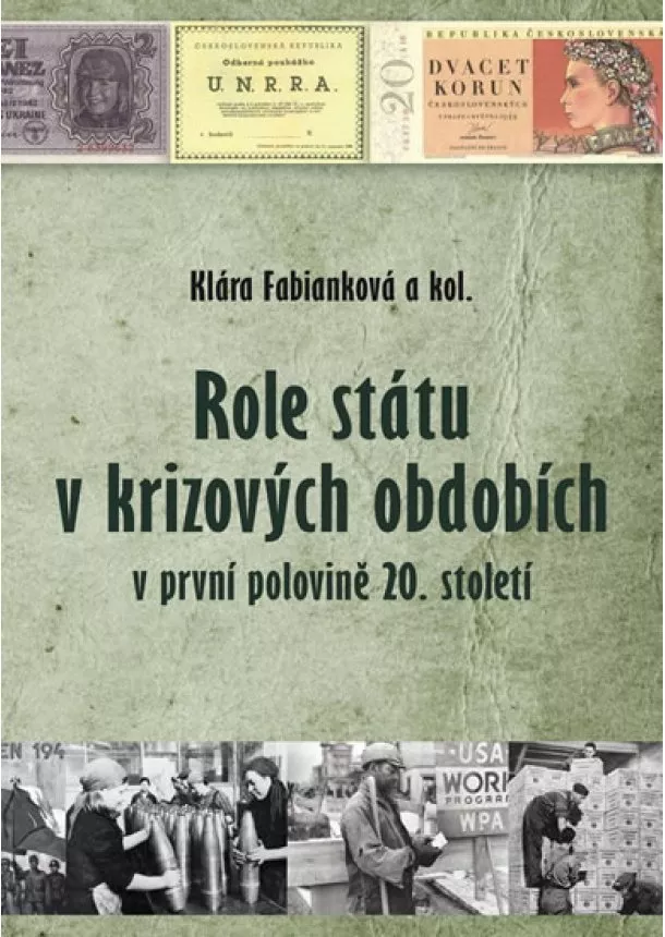 Klára Fabianková - Role státu v krizových obdobích v první polovině 20. století