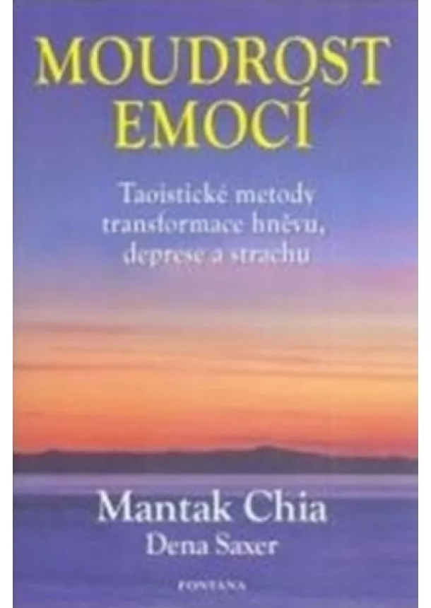 Mantak Chia - Moudrost emocí - Taoistické metody trans