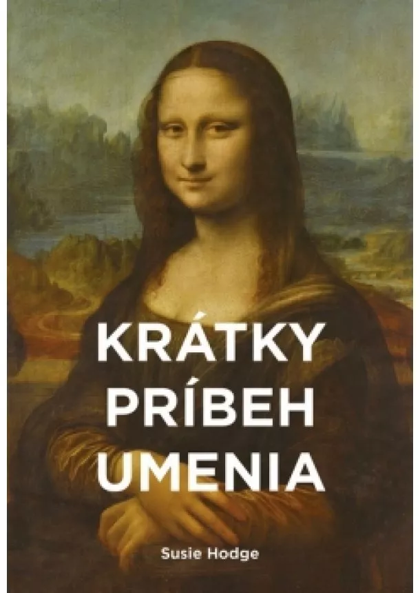 Susie Hodge - Krátky príbeh umenia