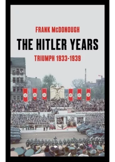 The Hitler Years Triumph 1933-1939