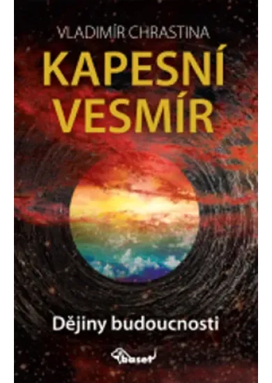 Kapesní vesmír - Dějiny budoucnosti