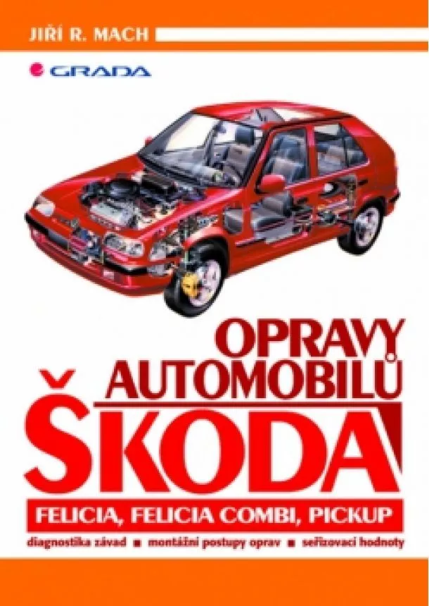 Mach Jiří R. - Opravy automobilů Škoda Felicia, Felicia Combi, Pickup