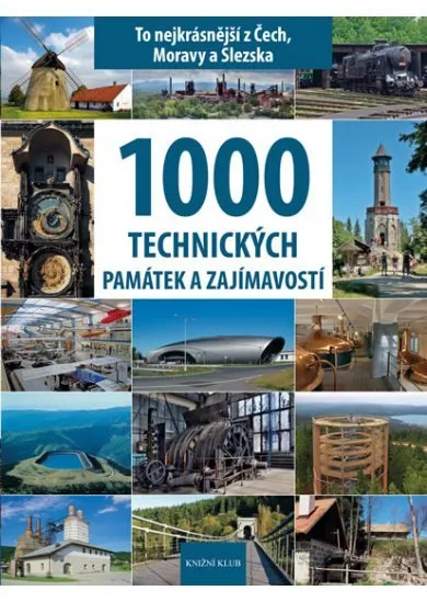 1000 technických památek a zajímavostí