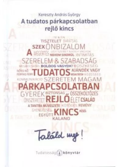 A TUDATOS PÁRKAPCSOLATBAN REJLŐ KINCS /TALÁLD MEG!