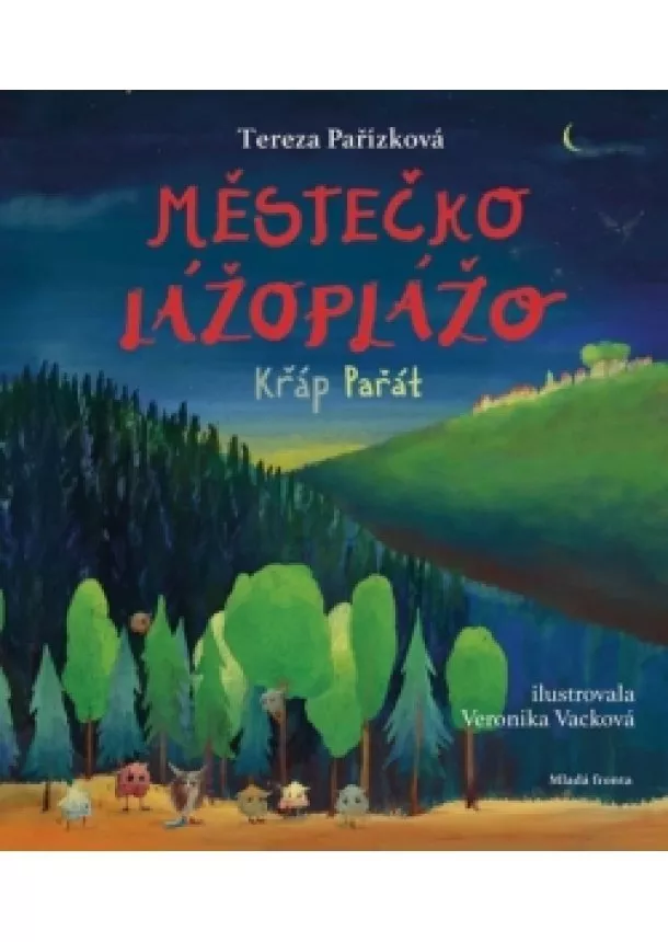 Tereza Pařízková - Městečko Lážoplážo. Křáp Pařát
