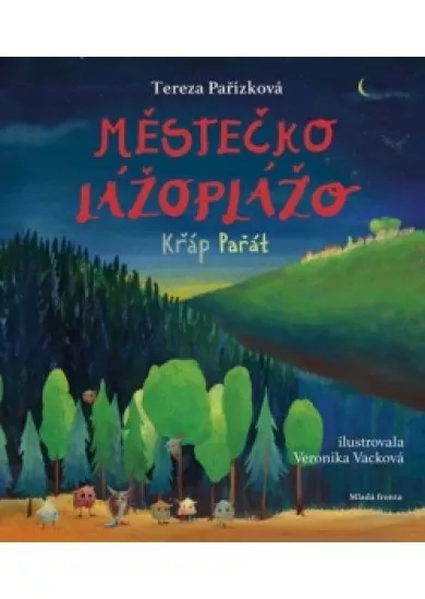 Městečko Lážoplážo. Křáp Pařát
