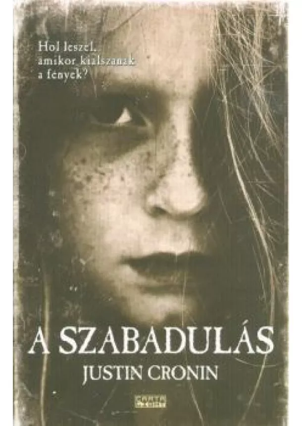 Justin Cronin - A szabadulás /Szabadulás-trilógia 1.