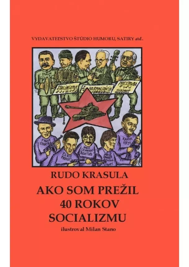 Rudo Krasula - Ako som prežil 40 rokov socializmu