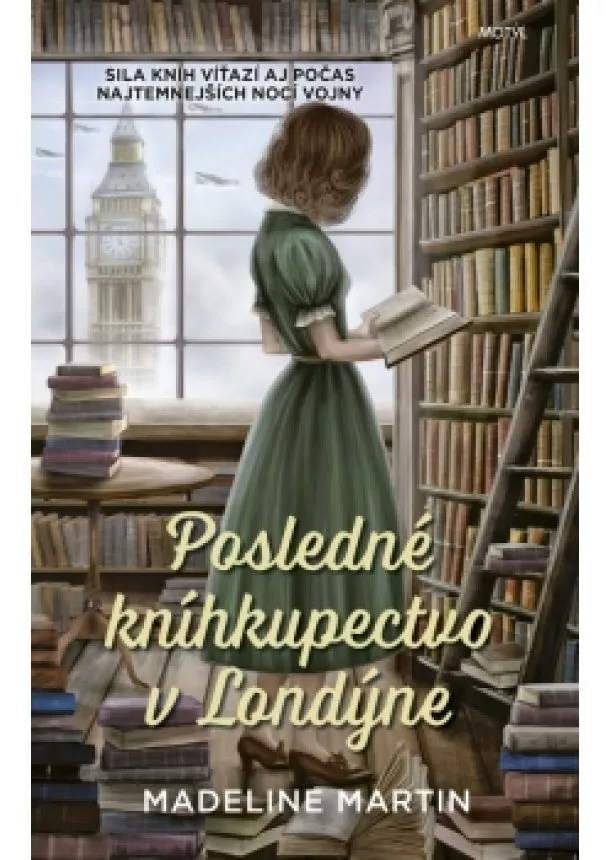 Madeline Martin - Posledné kníhkupectvo v Londýne - Sila kníh víťazí aj počas najtemnejších nocí vojny