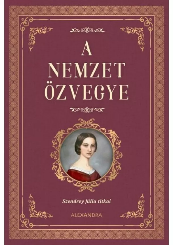 Szendrey Júlia - A nemzet özvegye - Szendrey Júlia titkai