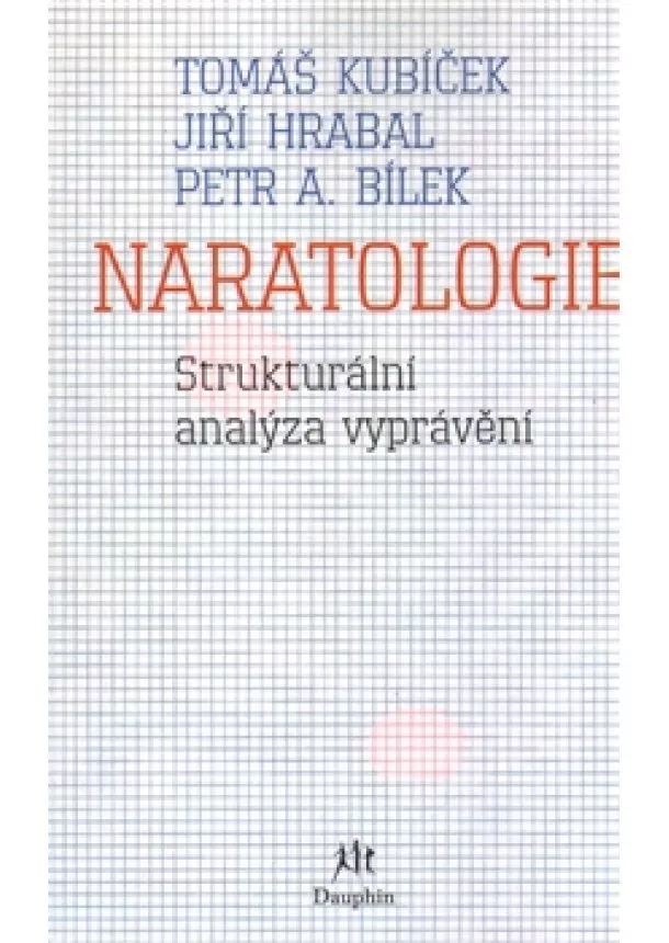 Tomáš Kubíček, Jiří Hrabal, Petr A. Bílek - Naratologie - Strukturální analýza vyprávění